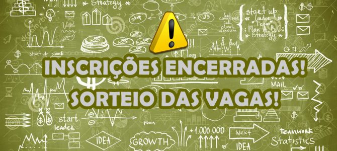 Inscrições Encerradas – Sorteio das Vagas