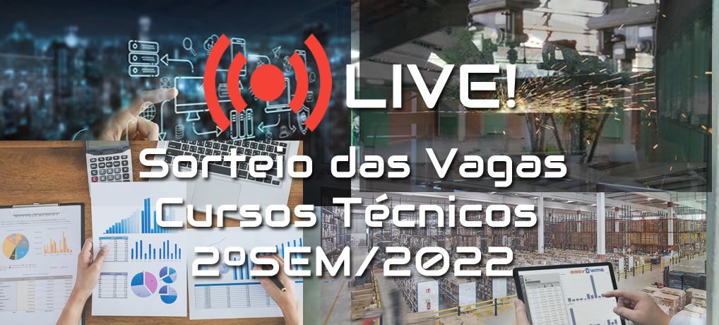Live: Sorteio das Vagas – Cursos Técnicos 2ºSem/2022