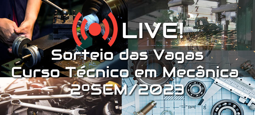 Live: Sorteio das Vagas – Curso Técnico em Mecânica 2ºSem/2023 Live: Sorteio das Vagas – Curso Técnico em Mecânica 2ºSem/2023