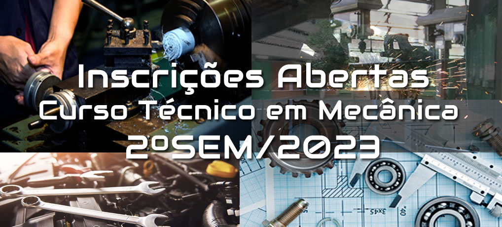Inscrições para o Curso Técnico em Mecânica – 2ºSem/2023(INSCRIÇÕES ENCERRADAS)